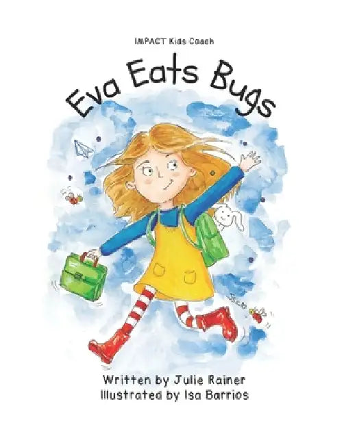 Eva Eats Bugs by Isa Barrios, Julie Rainer