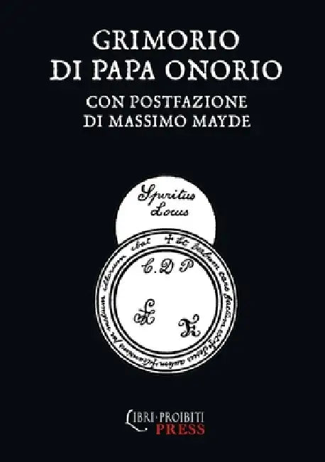 Grimorio di Papa Onorio: Grimorio di evocazione by Papa Onorio, Libriproibiti Com, Massimo Mayde