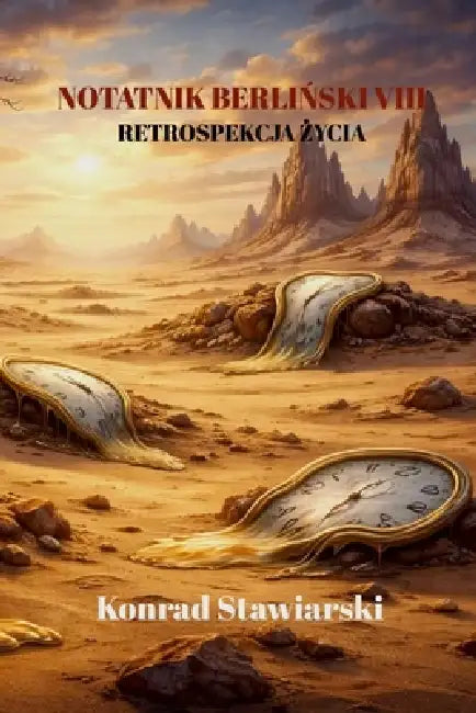 Notatnik BerliŃski VIII: Retrospekcja Życia by Konrad Stawiarski