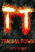 Trauma Town by Larry Grogan