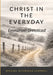 Christ in the Everyday: Emmanuel Unnoticed by Michael McFarland Campbell