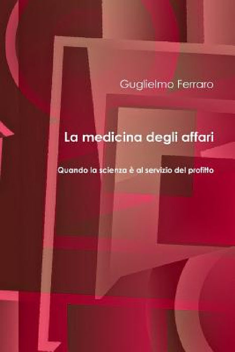 La Medicina degli affari by Guglielmo Ferraro