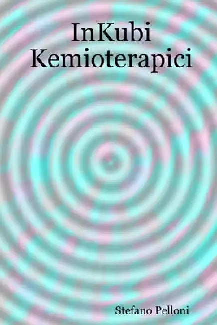 InKubi Kemioterapici by Stefano Pelloni