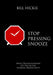 Stop Pressing Snooze by Bill Hickie
