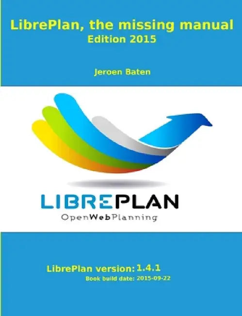 LibrePlan, the missing manual by Jeroen Baten