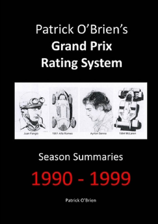 Patrick O'Brien's Grand Prix Rating System: Season Summaries 1990-1999 by Patrick O'Brien