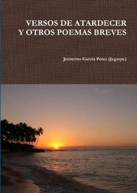 Versos de Atardecer by Jerónimo García Pérez (Jegarpe)
