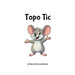 Topo Tic by Maria Silvana Radice