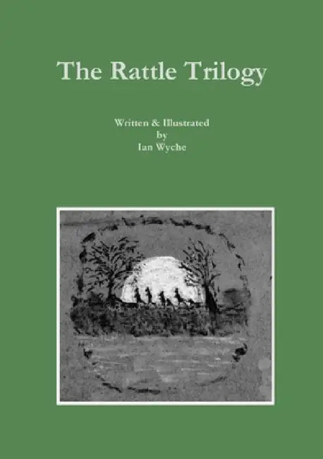 The Rattle Trilogy by Ian Wyche