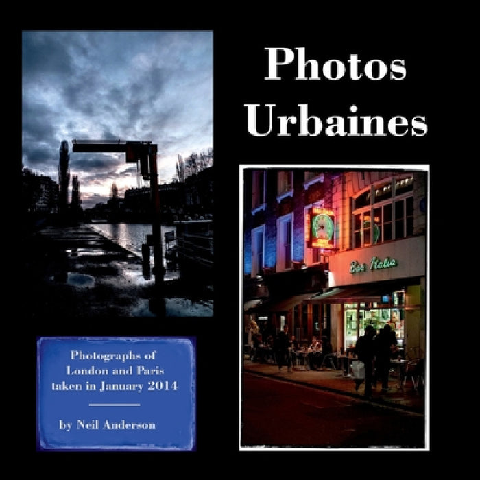 Photos Urbaines by Neil Anderson