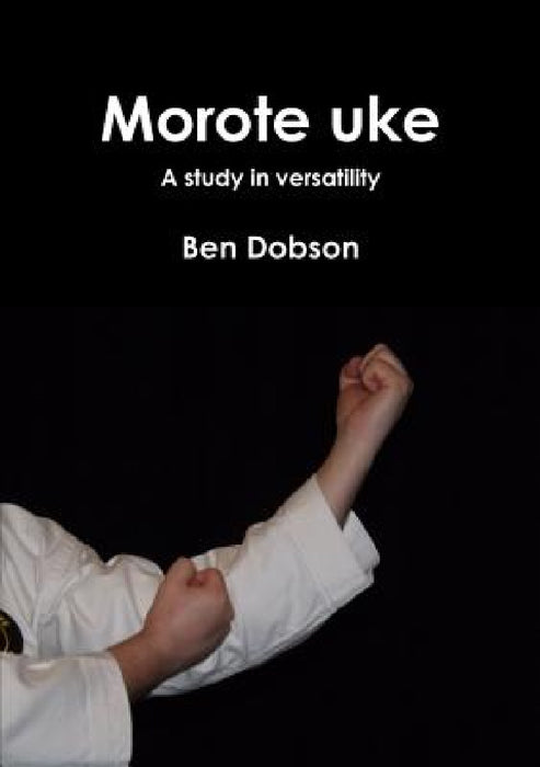 Morote uke by Ben Dobson