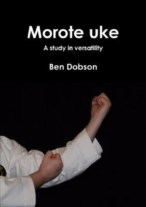Morote uke by Ben Dobson