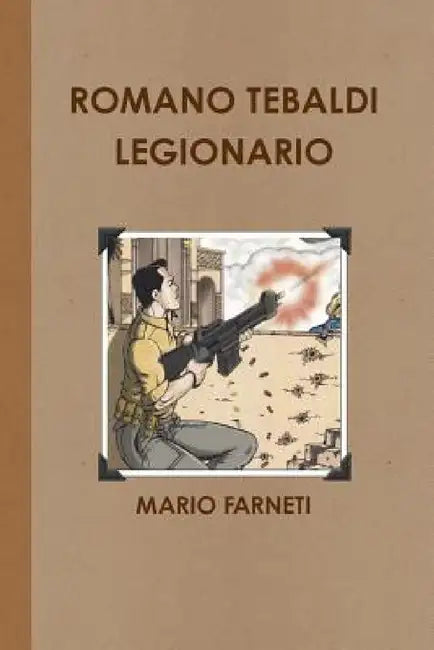 Romano Tebaldi Legionario by Mario Farneti