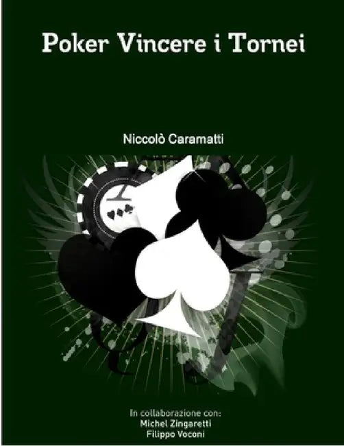 Poker Vincere i Tornei by Niccolò Caramatti