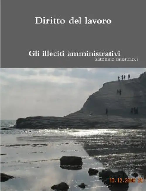 Diritto del lavoro: Gli illeciti amministrativi by Antonino Musumeci