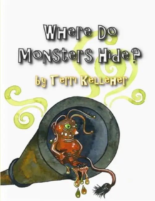 Where Do Monsters Hide? by Terri Kelleher