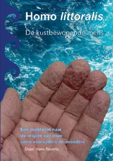 Homo littoralis: De kustbewonende mens by Hans Roverts