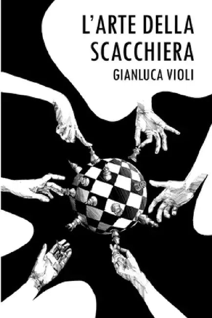 L'Arte della Scacchiera by Gianluca Violi