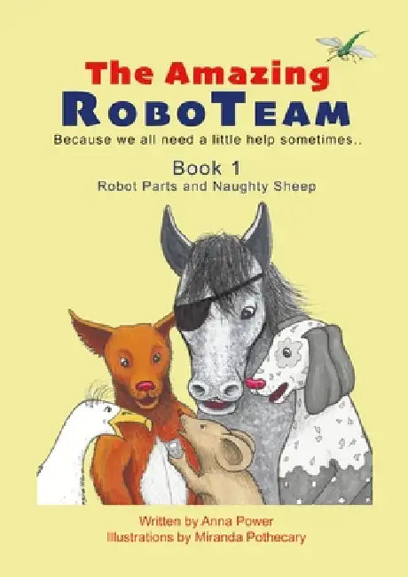 The Amazing RoboTeam: Book 1: Robot Parts and Naughty Sheep by Anna Power, Miranda Pothecary