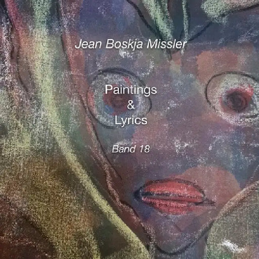 Paintings & Lyrics Band 18 by jean boskja Missler