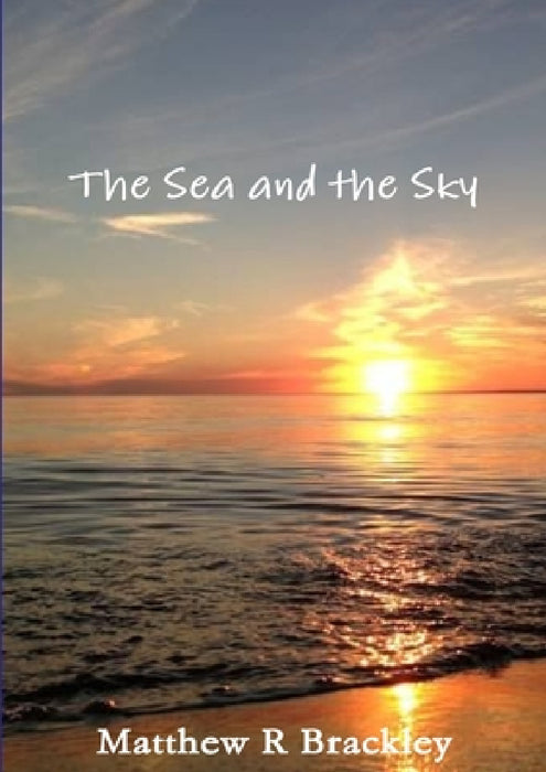 The Sea and the Sky by Matthew R. Brackley