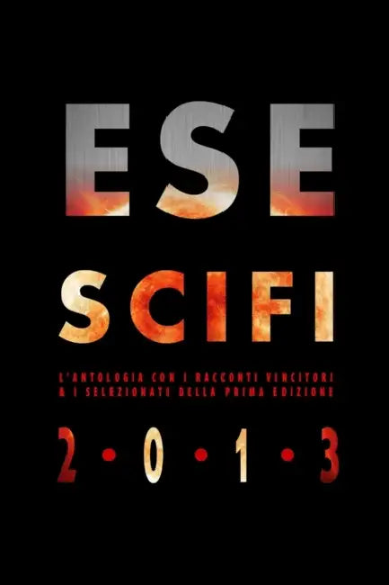 Esescifi 2013 by Davide Camparsi, Roberto Vaccari, Paola Urbani