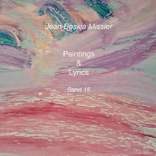 Paintings & Lyrics Band 15 by jean boskja Missler