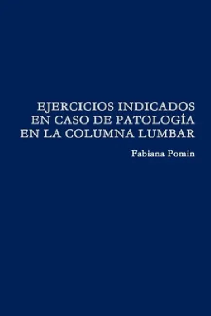 Ejercicios Indicados En Caso de Patología En La Columna Lumbar by Fabiana Pomin
