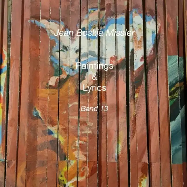 Paintings & Lyrics Band 13 by jean boskja Missler