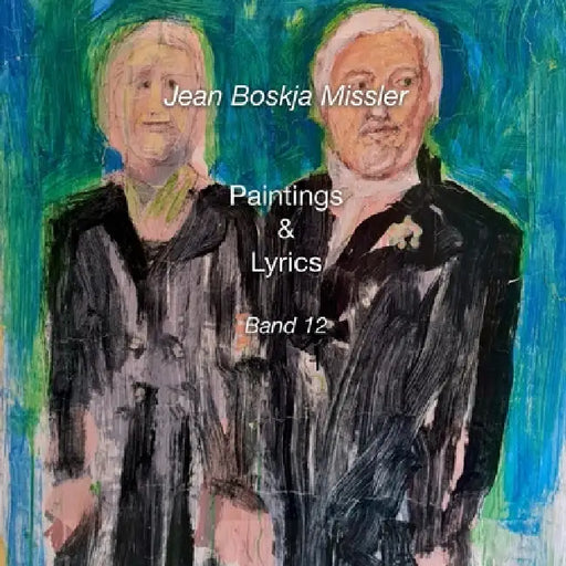 Paintings & Lyrics Band 12 by jean boskja Missler