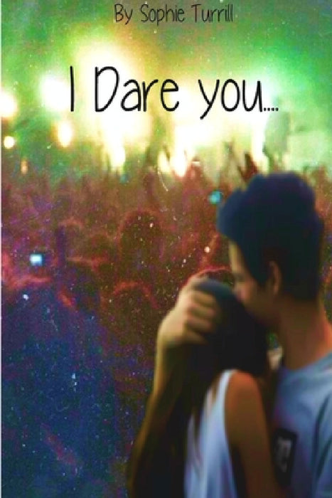 I Dare You... by Sophie Turrill