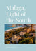 Malaga, Light of the South by Christian Soleil