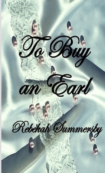 To Buy an Earl by Rebekah Summersby