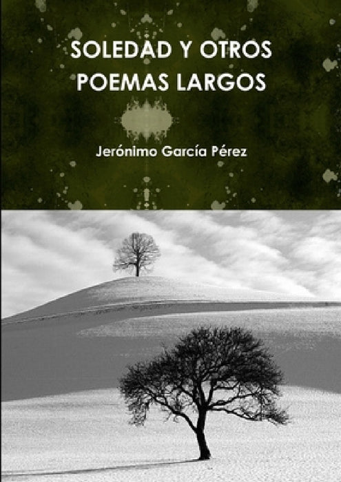 Soledad Y Otros Poemas Largos by Jerónimo García Pérez