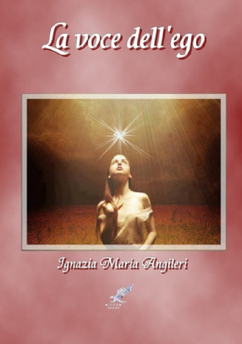 La voce dell'ego by Ignazia Maria Angileri