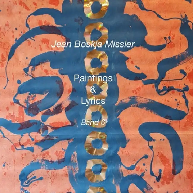 Paintings & Lyrics Band 6 by jean boskja Missler