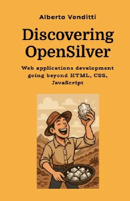 Discovering OpenSilver (black and white version): Web applications development going beyond HTML, CSS, JavaScript by Alberto Venditti