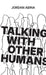 Talking With Other Humans by Jordan Abina