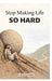 Stop Making Life So Hard: A Field Guide to Being a Better Human by Rick Kirschner, Sophia Weaver