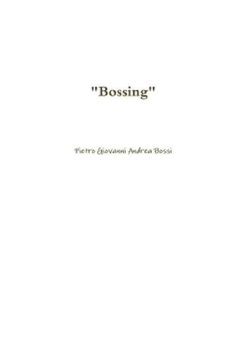 "Bossing" by Pietro Giovanni Andrea Bossi