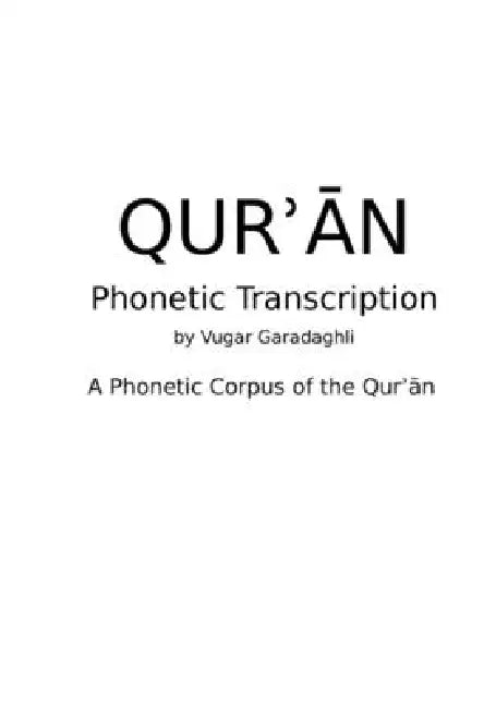 QurʾĀn: Phonetic Transcription: A Complete Scholarly Transcription by Vugar Garadaghli