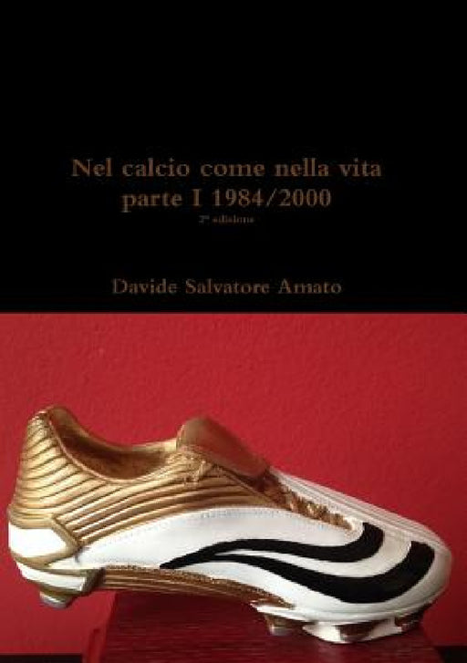Nel calcio come nella vita parte I by Davide Salvatore Amato