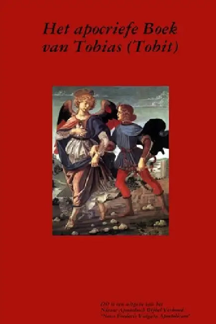 Het apocriefe Boek Tobias by Apostel Arne Horn