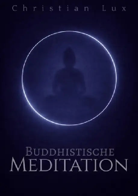 Buddhistische Meditation by Christian Lux
