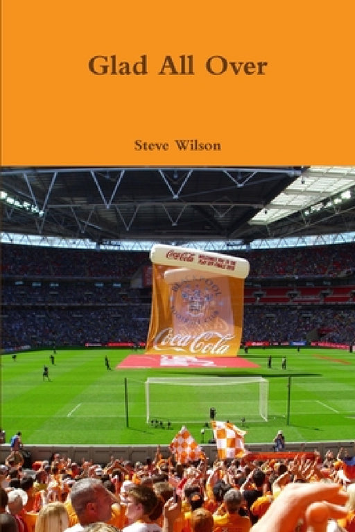 Glad All Over by Steve Wilson