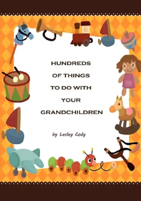 Hundreds of Things to do with your Grandchildren by Lesley Cody