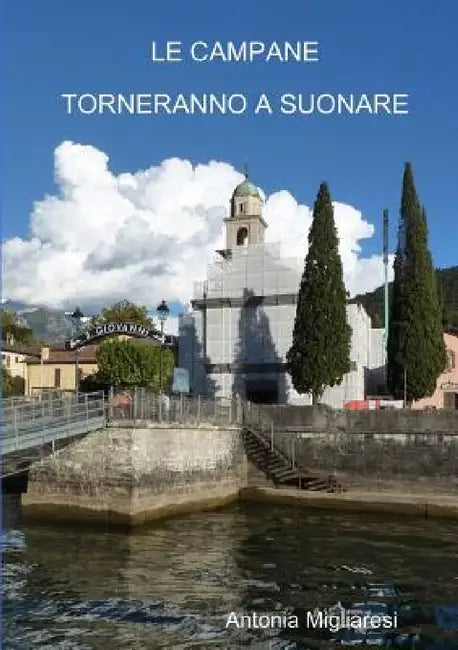 Le Campane Torneranno a Suonare by Antonia Migliaresi