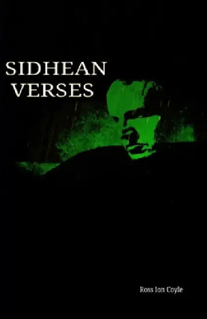 Sidhean Verses: oracular poetry by Ross Coyle