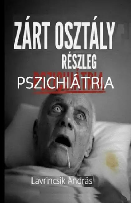Zárt Osztály Részleg Pszichiátria by András Lavrincsik