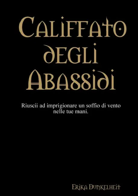 Califfato degli Abassidi by Erika Dunkelheit